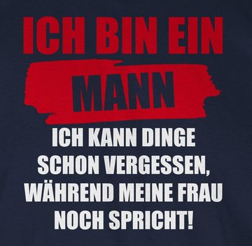 Shirtracer T-Shirt Ich bin ein Mann Ich kann Dinge schon vergessen Männer Ehe Sprüche Par Statement