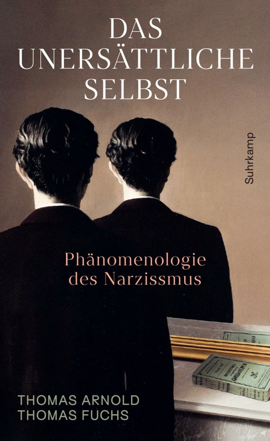 Das unersättliche Selbst / Thomas Arnold, Thomas Fuchs
