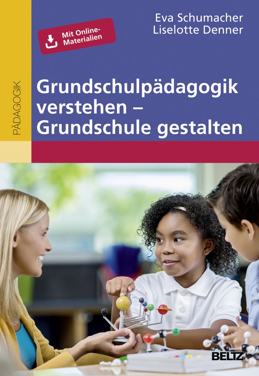 Grundschulpädagogik verstehen – Grundschule gestalten / Eva Schumacher, Liselotte Denner
