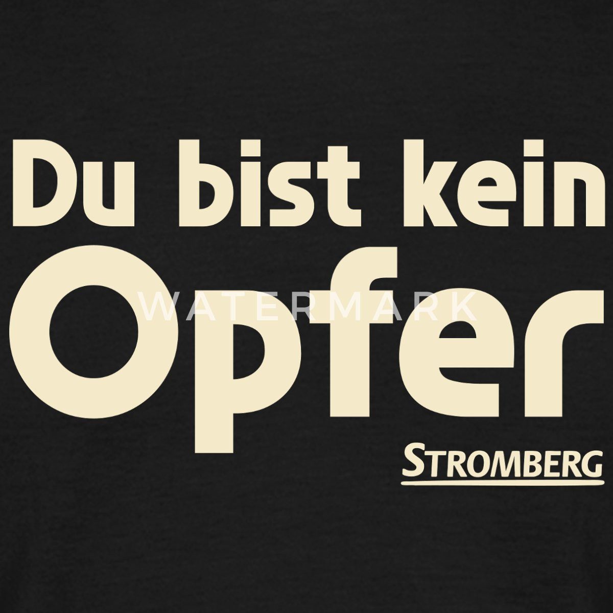 Spreadshirt T-Shirt Stromberg Mit Spruch Du Bist Kein Opfer Männer T-Shirt (1-tlg)