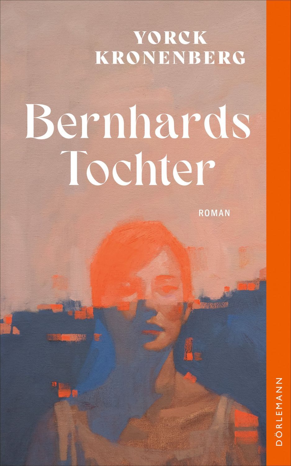 Bernhards Tochter / Yorck Kronenberg