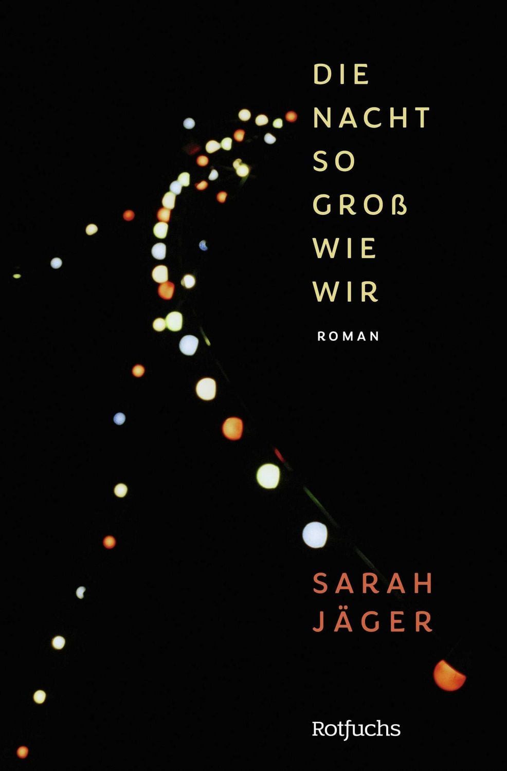Die Nacht so groß wie wir / Sarah Jäger