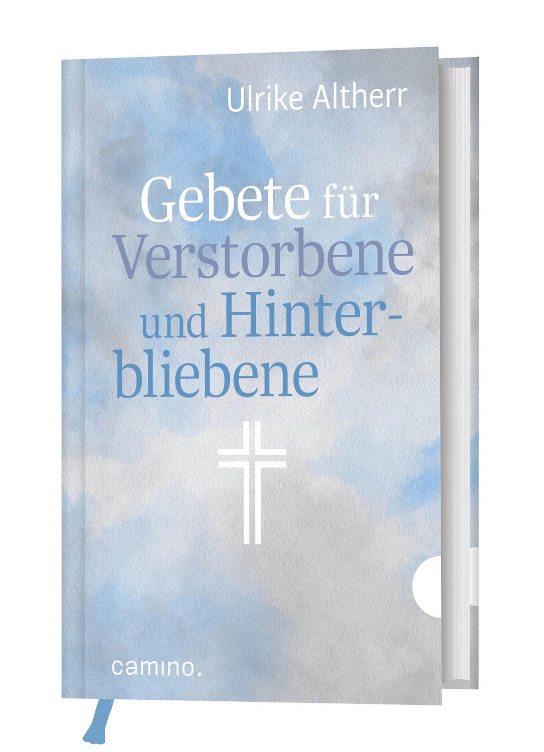 Gebete für Verstorbene und Hinterbliebene / Ulrike Altherr