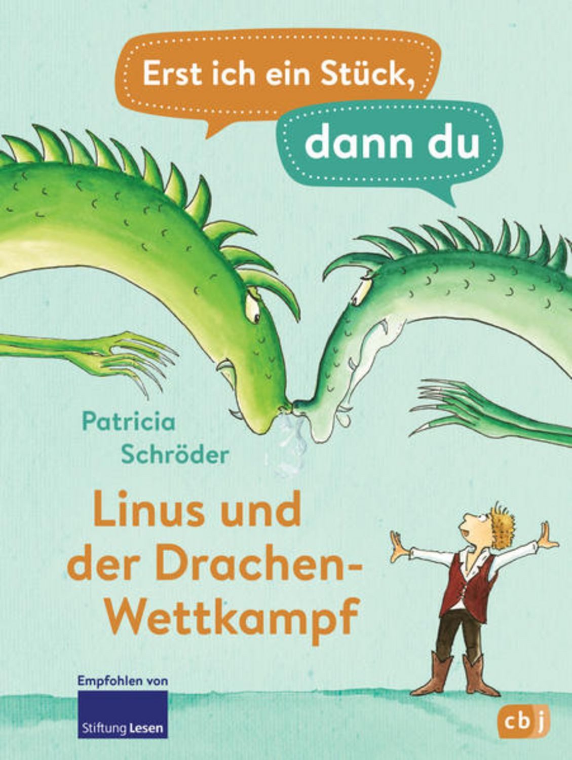 Erst ich ein Stück, dann du - Linus und der Drachen-Wettkampf / Patricia Schröder