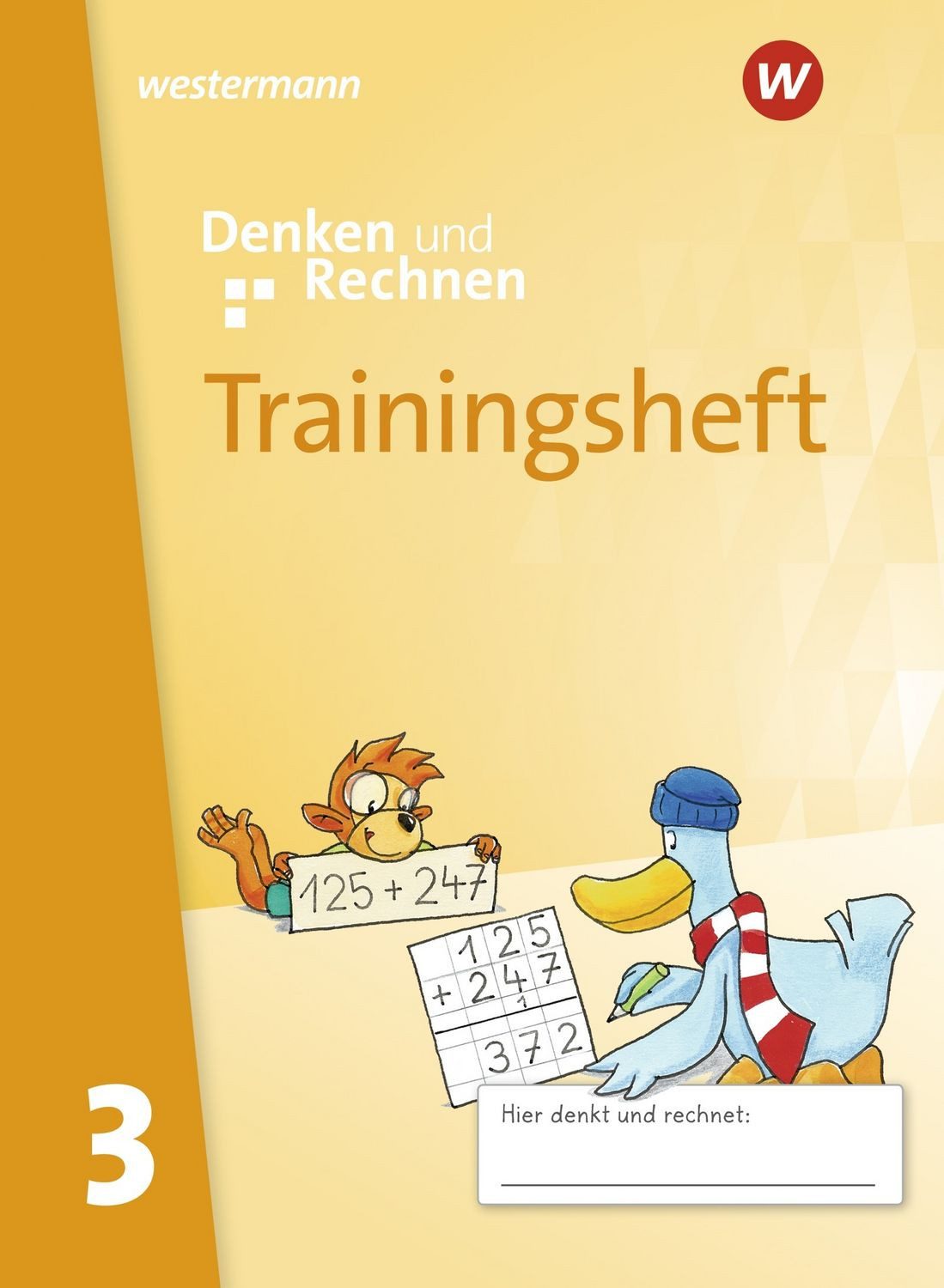 Denken und Rechnen - Allgemeine Ausgabe 2024 / Sabine Altmann, Julia Hacker, Ute Hentschel, Grit Susann Kurtzmann, Susanne Kuss, Trainingsheft 3 Zur Ausgabe 2024