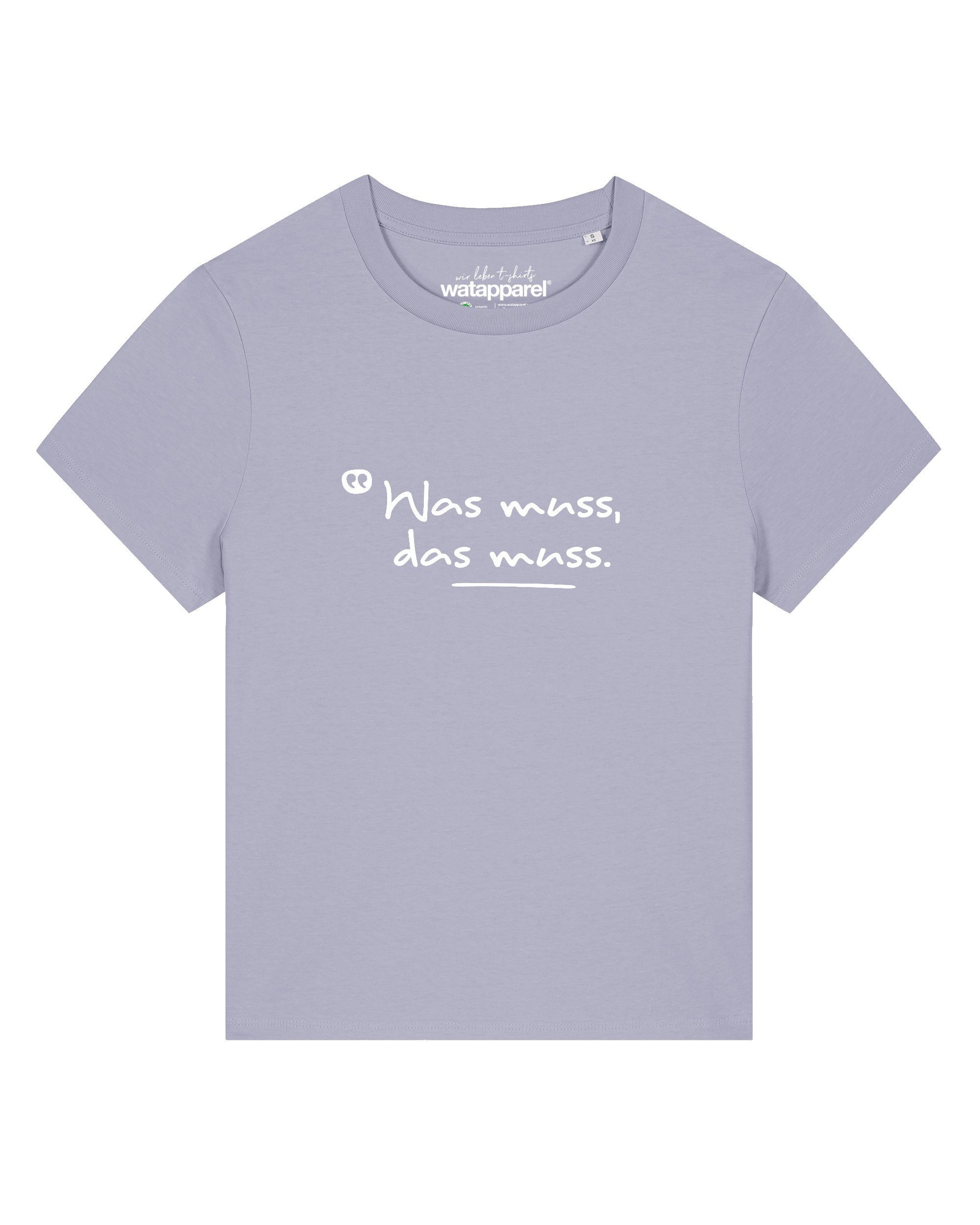 T-Shirt Was muss das muss