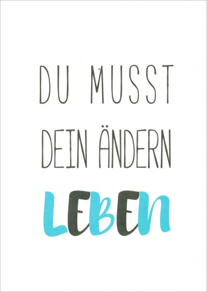 Postkarte "Du musst Dein Ändern leben"