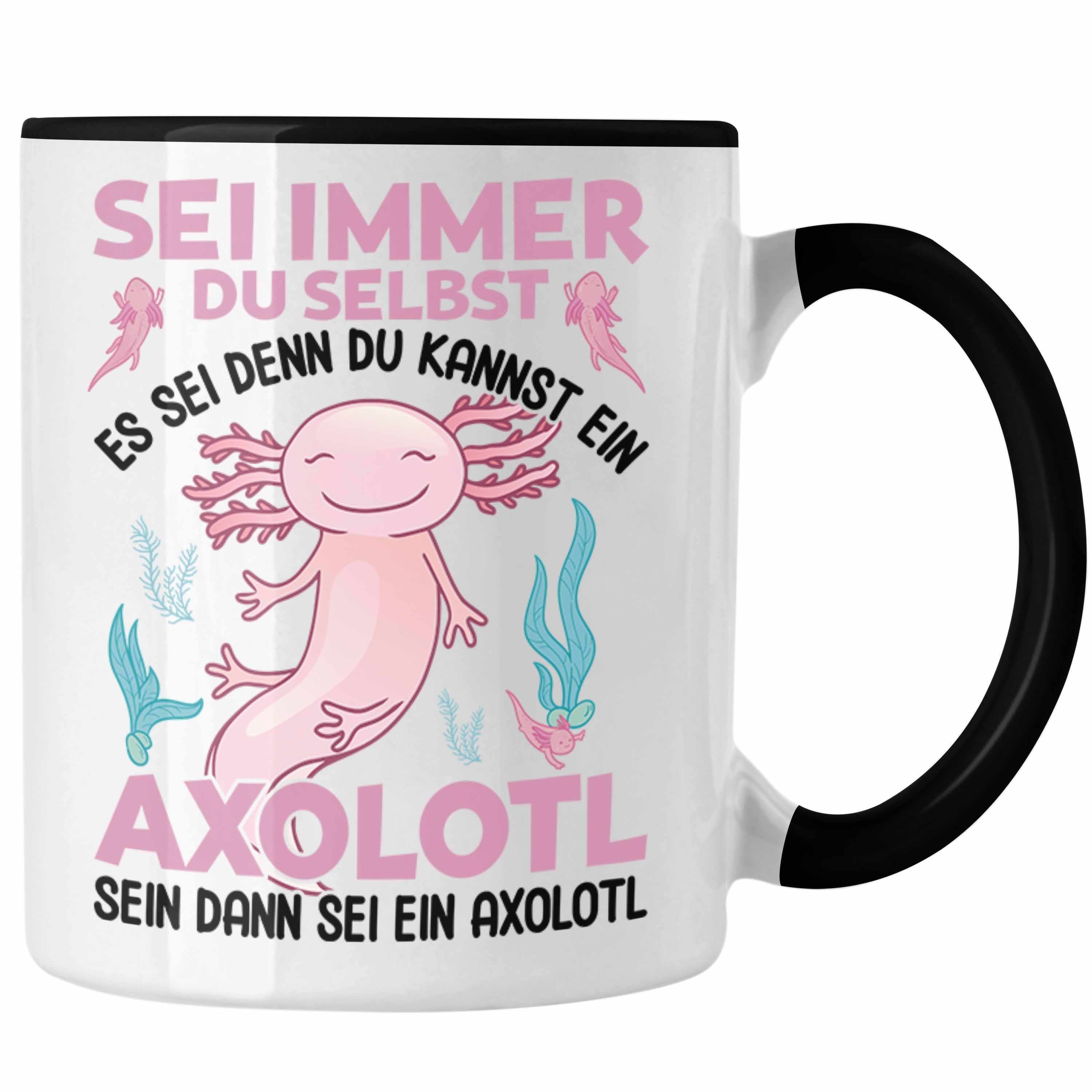 Axolotl-Liebhaber Schwarz Trendation Geschenkidee Immer Geschenk Schwanzlurch Sei Haustier Trendation - Tasse Lustig Axolotl Tasse - Selbst Du
