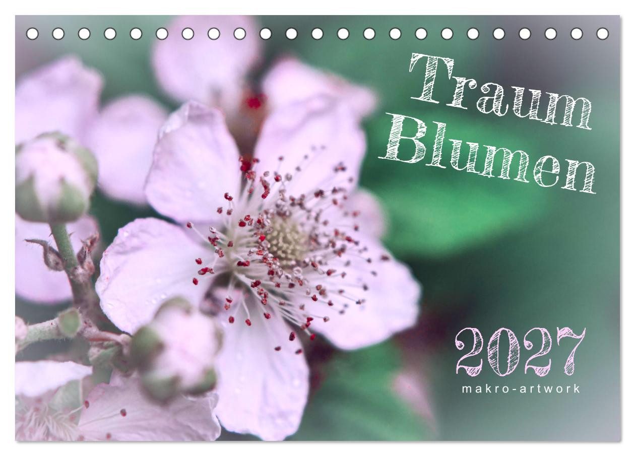 CALVENDO Wandkalender Traum Blumen (Tischkalender 2027 DIN A5 quer), CALVENDO Monatskalender