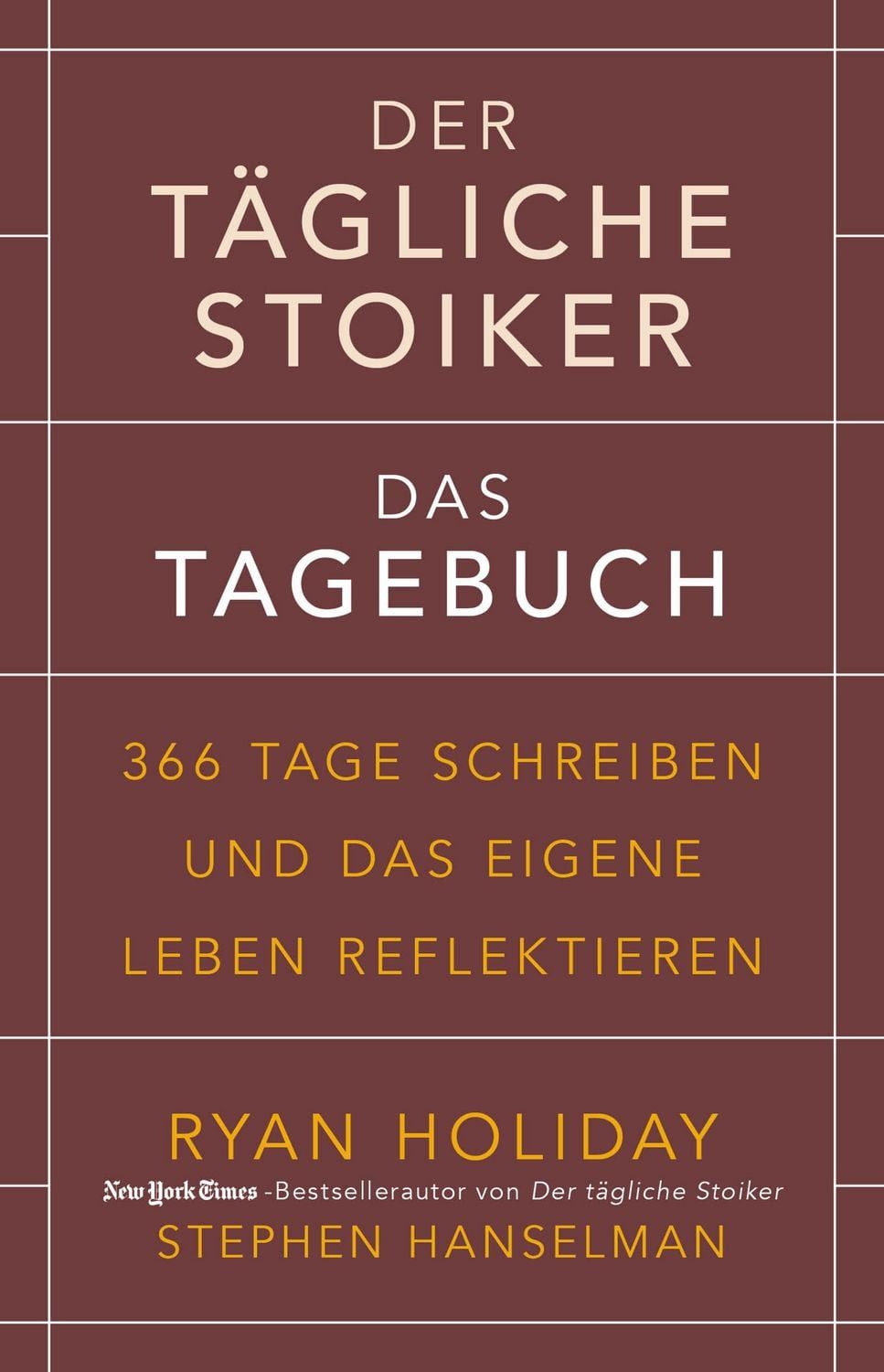 Ratgeber Der tägliche Stoiker – Das Tagebuch 366 Tage schreiben und das eigene Ryan Holiday, Stephen Hanselman