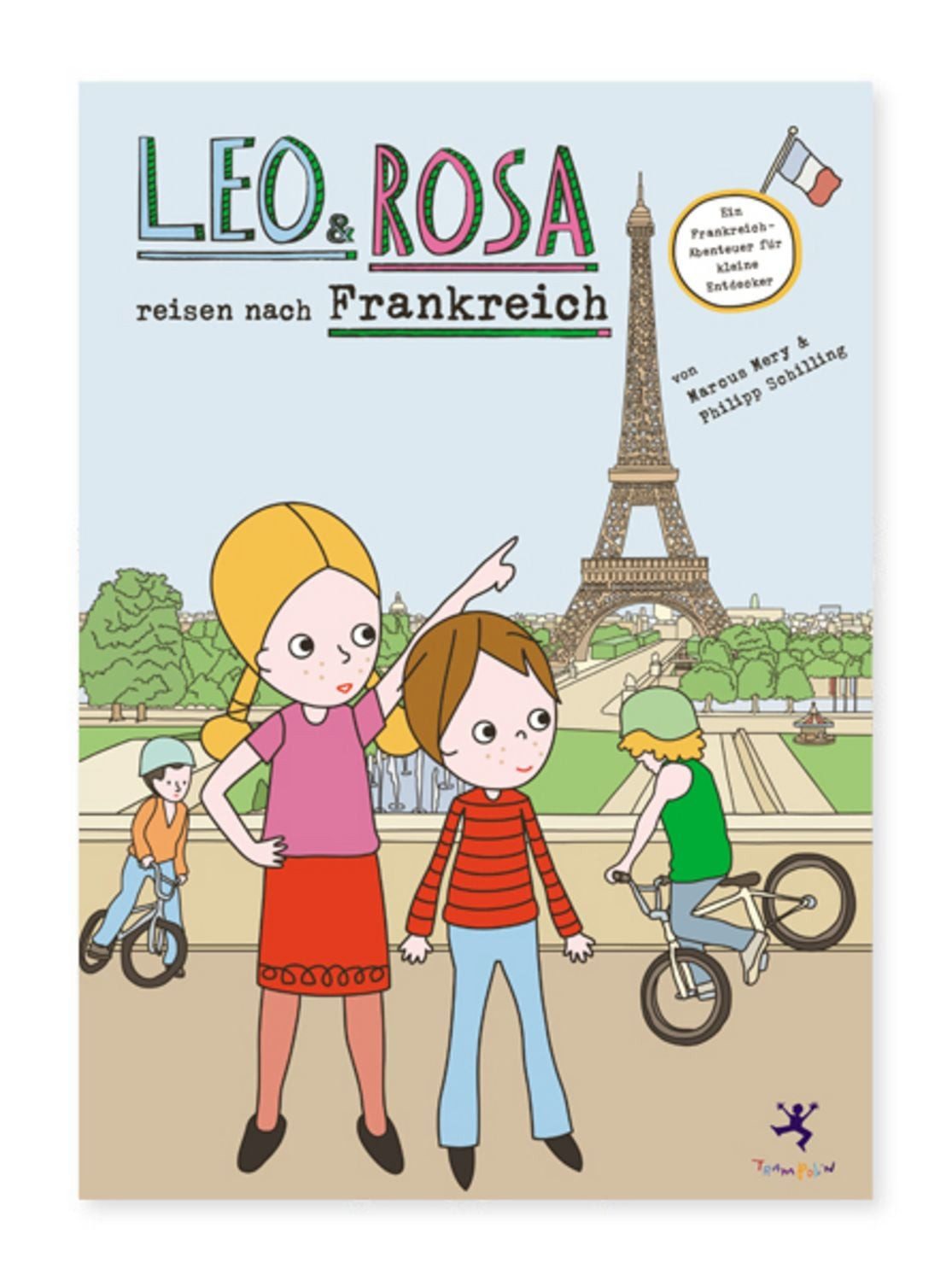 Leo und Rosa reisen nach Frankreich / Marcus Mery, Philipp Schilling