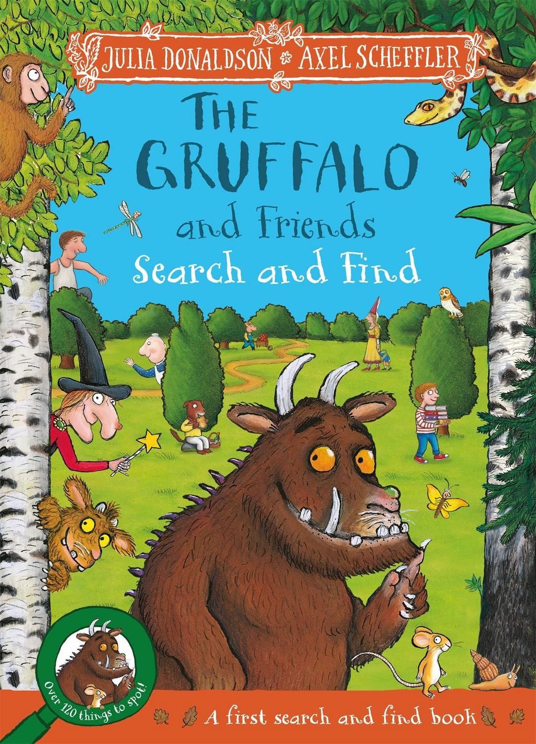The Gruffalo and Friends Search and Find / Julia Donaldson, With 17 super scenes and over 120 things to spot!