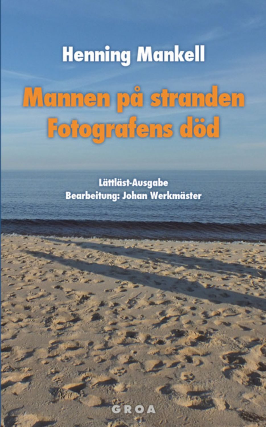 Mannen på stranden / Fotografens död / Henning Mankell