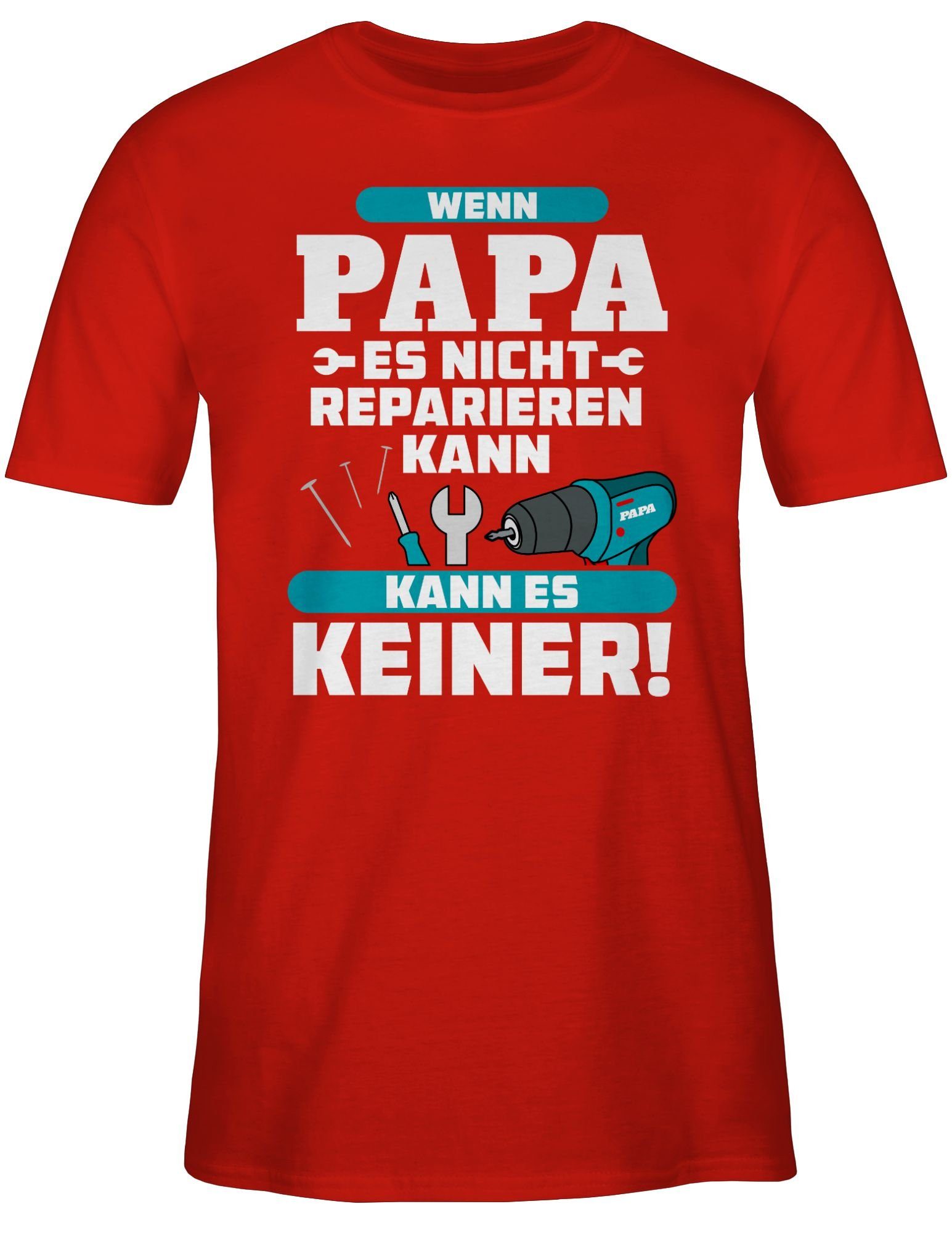 reparieren T-Shirt 02 es - für kann Papa Rot nicht Papa Vatertag Shirtracer Wenn Geschenk kann blau es keiner