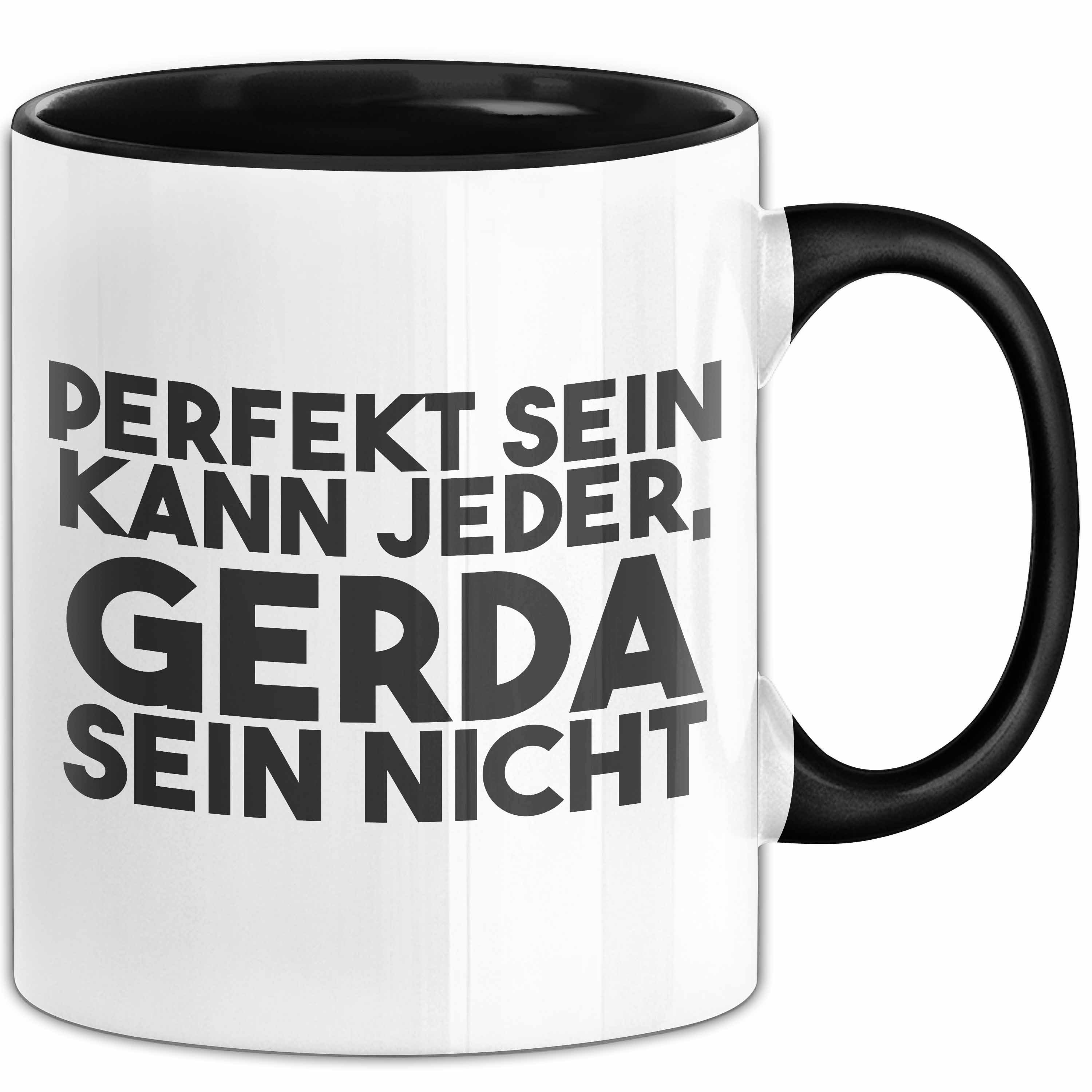 Trendation Tasse Gerda Tasse Perfekt Sein Kann Jeder, Gerda Sein Nicht Geschenk, Keramik