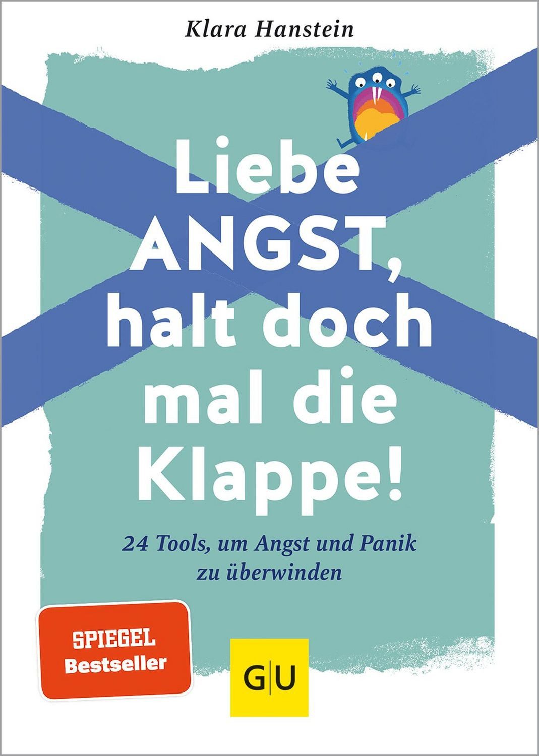 Liebe Angst, halt doch mal die Klappe! / Klara Hanstein, SPIEGEL-Bestseller