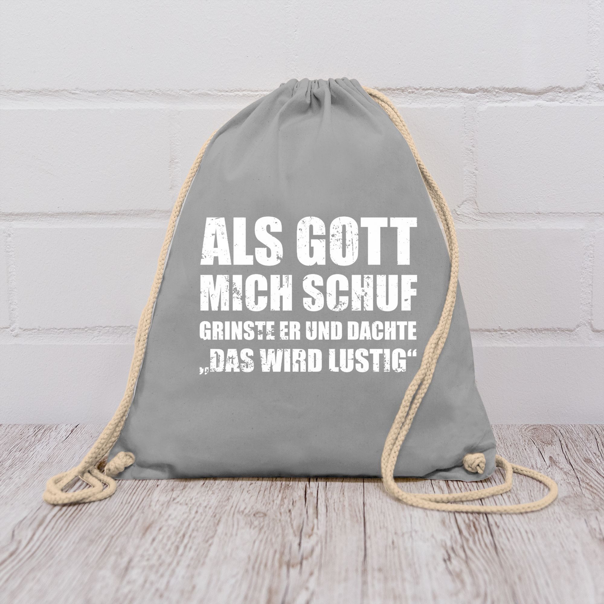 Shirtracer Turnbeutel Als Gott mich schuf grinste er - Lustige Sprüche Witziger Spruch, Statement