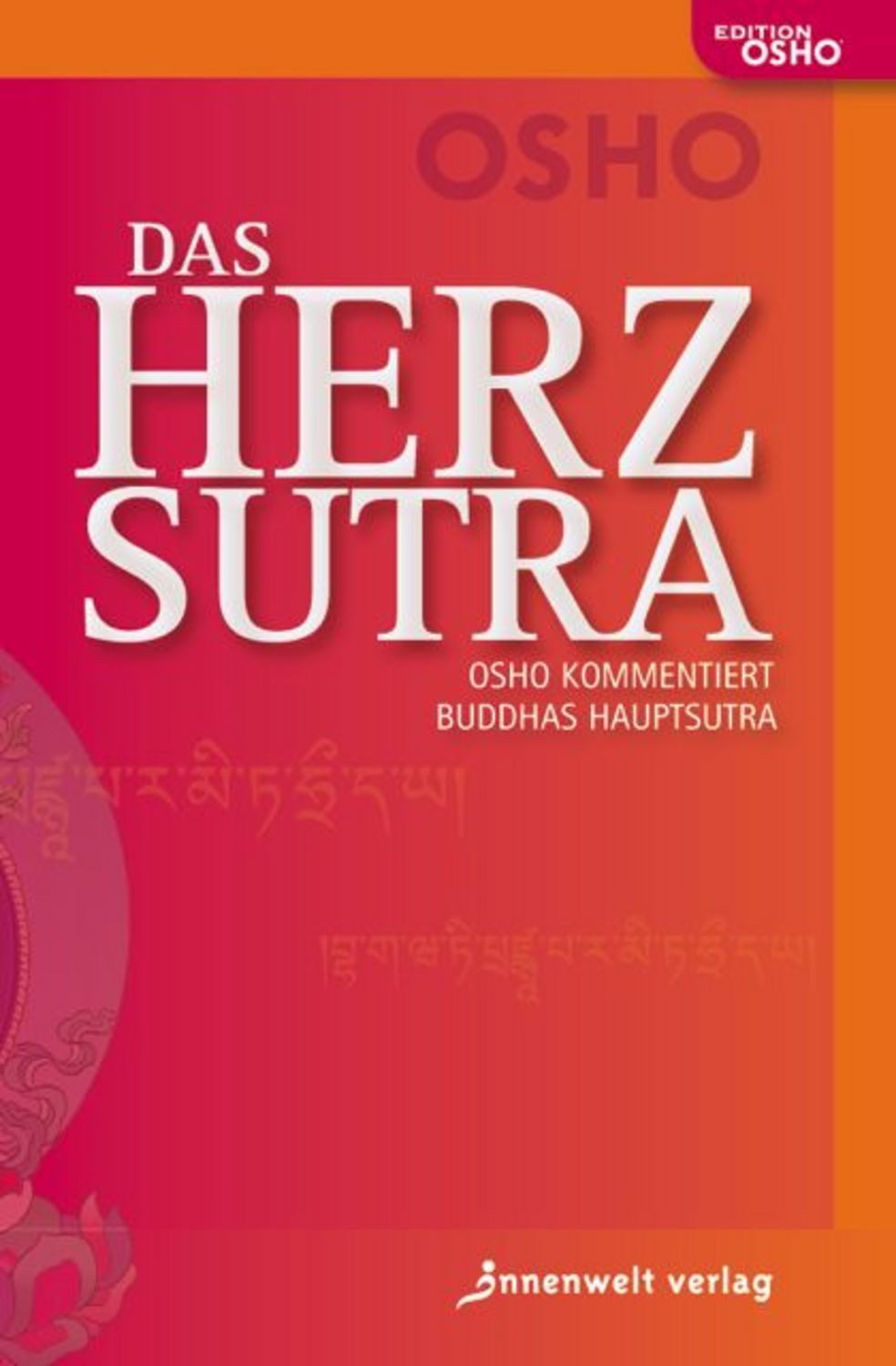 Das Herz-Sutra / Osho, Osho kommentiert Buddhas Haupt-Sutra