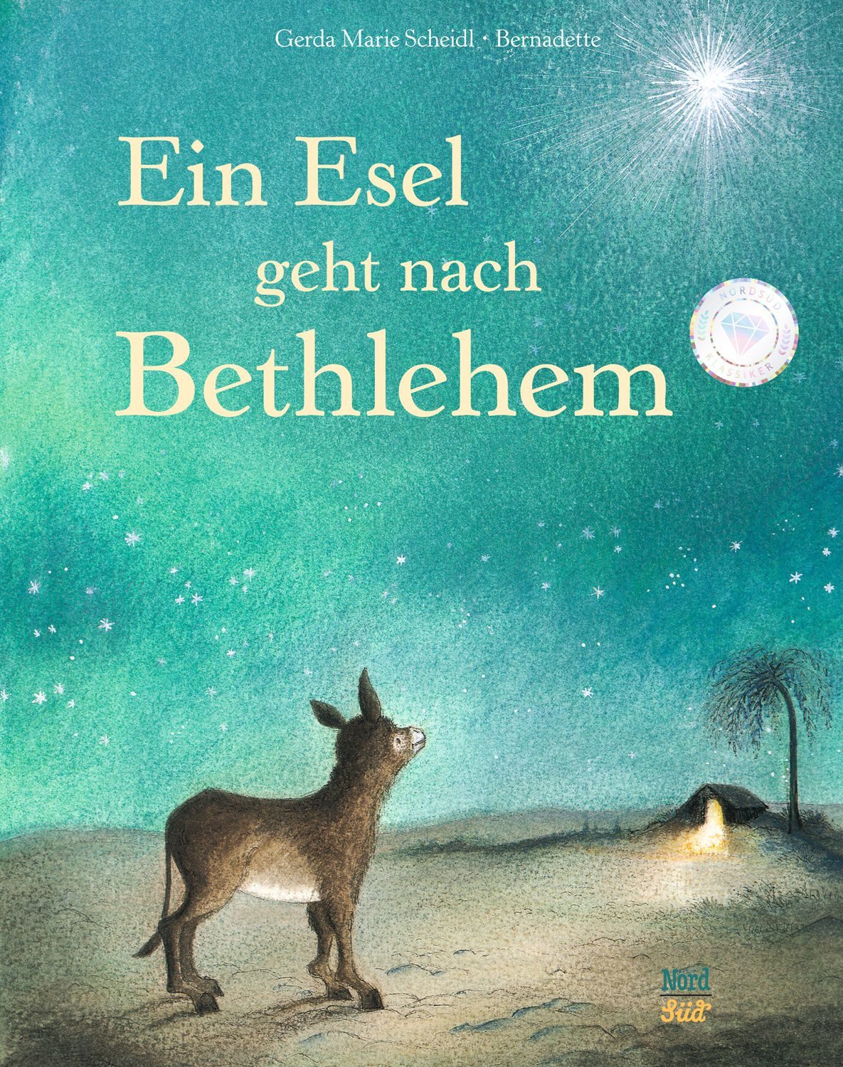 Ein Esel geht nach Bethlehem / Gerda Marie Scheidl, Eine Weihnachtsgeschichte