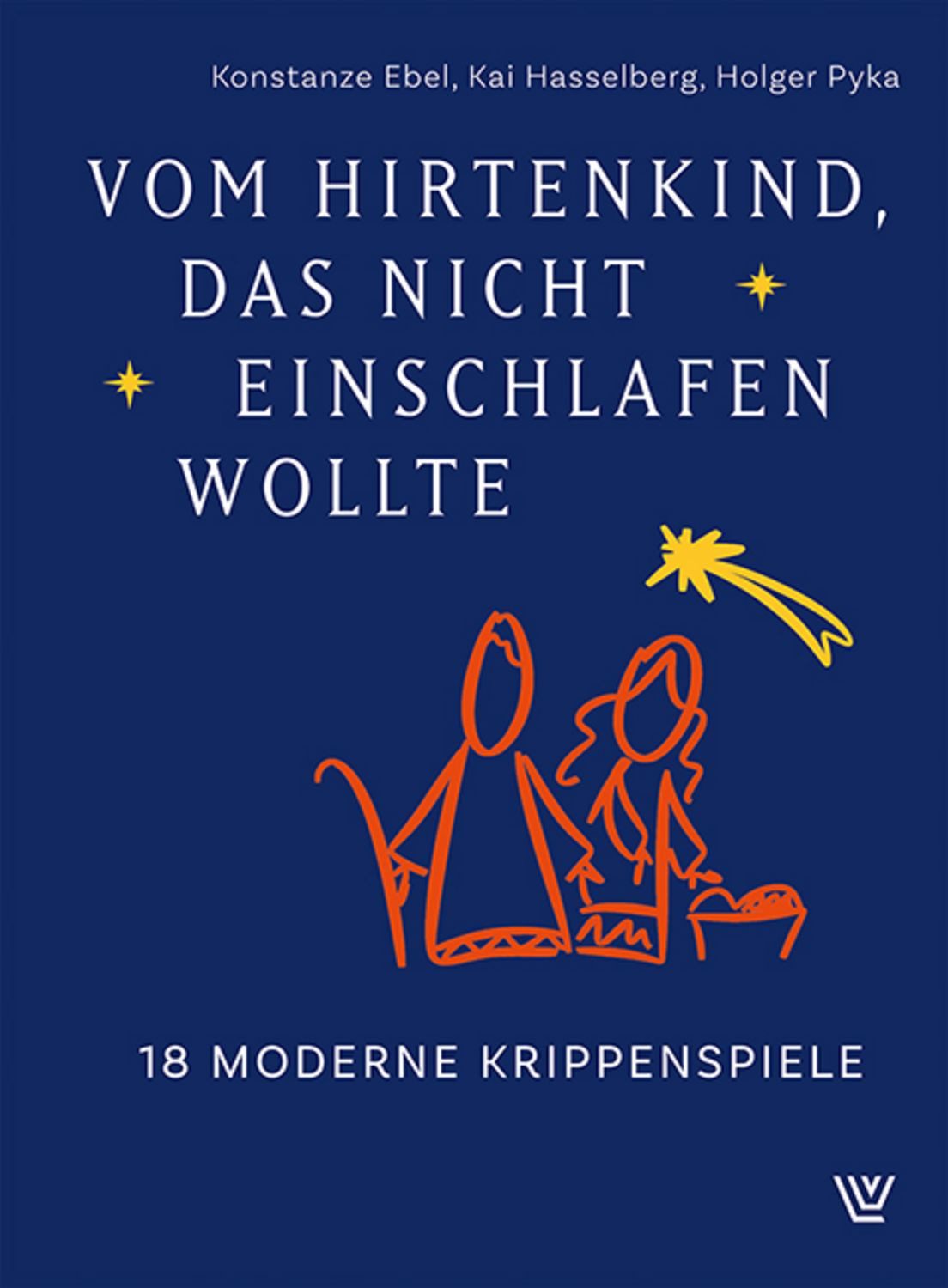 Vom Hirtenkind, das nicht einschlafen wollte / Konstanze Ebel, Kai Hasselberg, Holger Pyka
