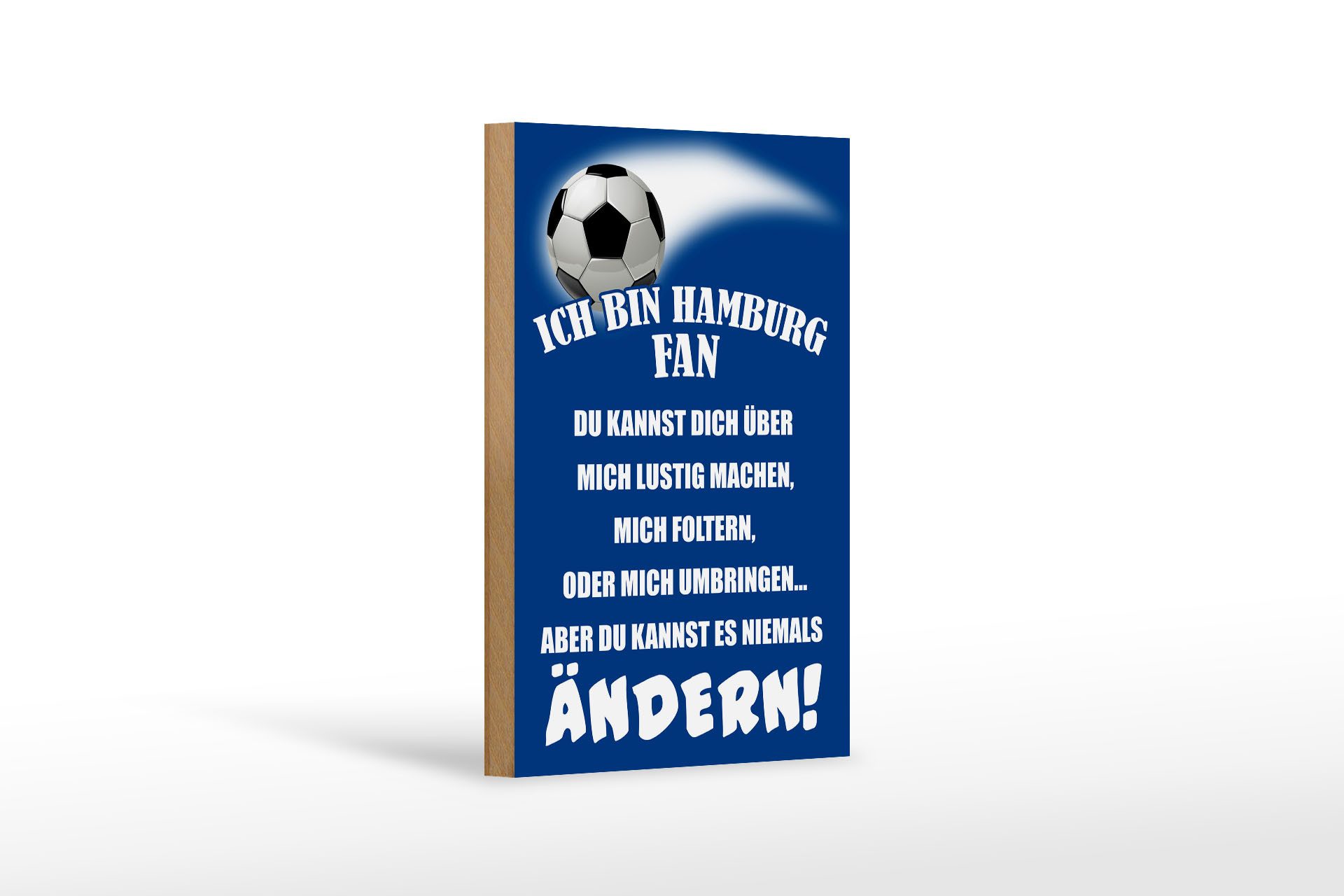 Femer GmbH Holzbild Spruch 12x18 cm ich bin Hamburg Fan Fußball, Camping Sport Hobby Freizeit (1 St), Glatte Holzfaserplatte (MDF), vorn beschichtet