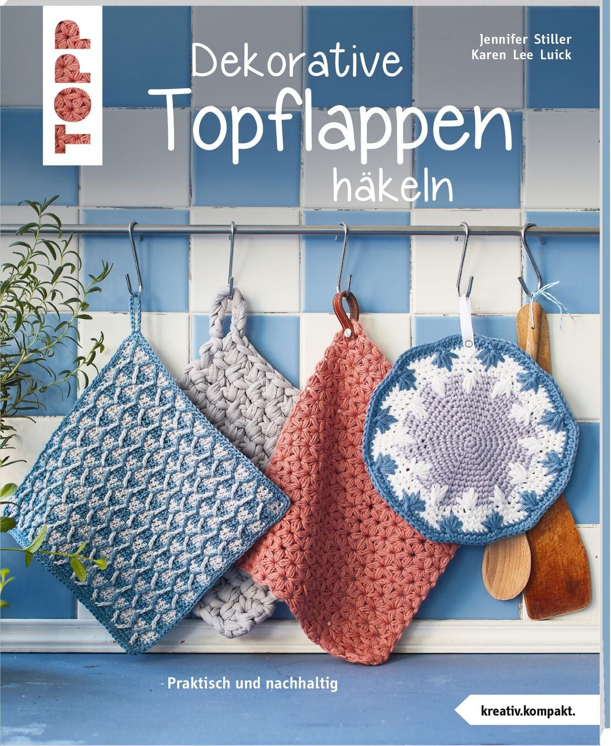 Dekorative Topflappen häkeln (kreativ.kompakt) / Jennifer Stiller, Karen Lee Luick