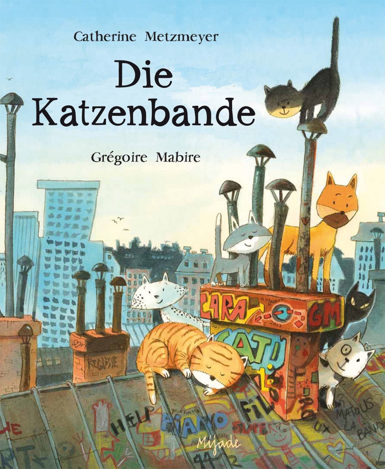 Die Katzenbande / Catherine Metzmeyer