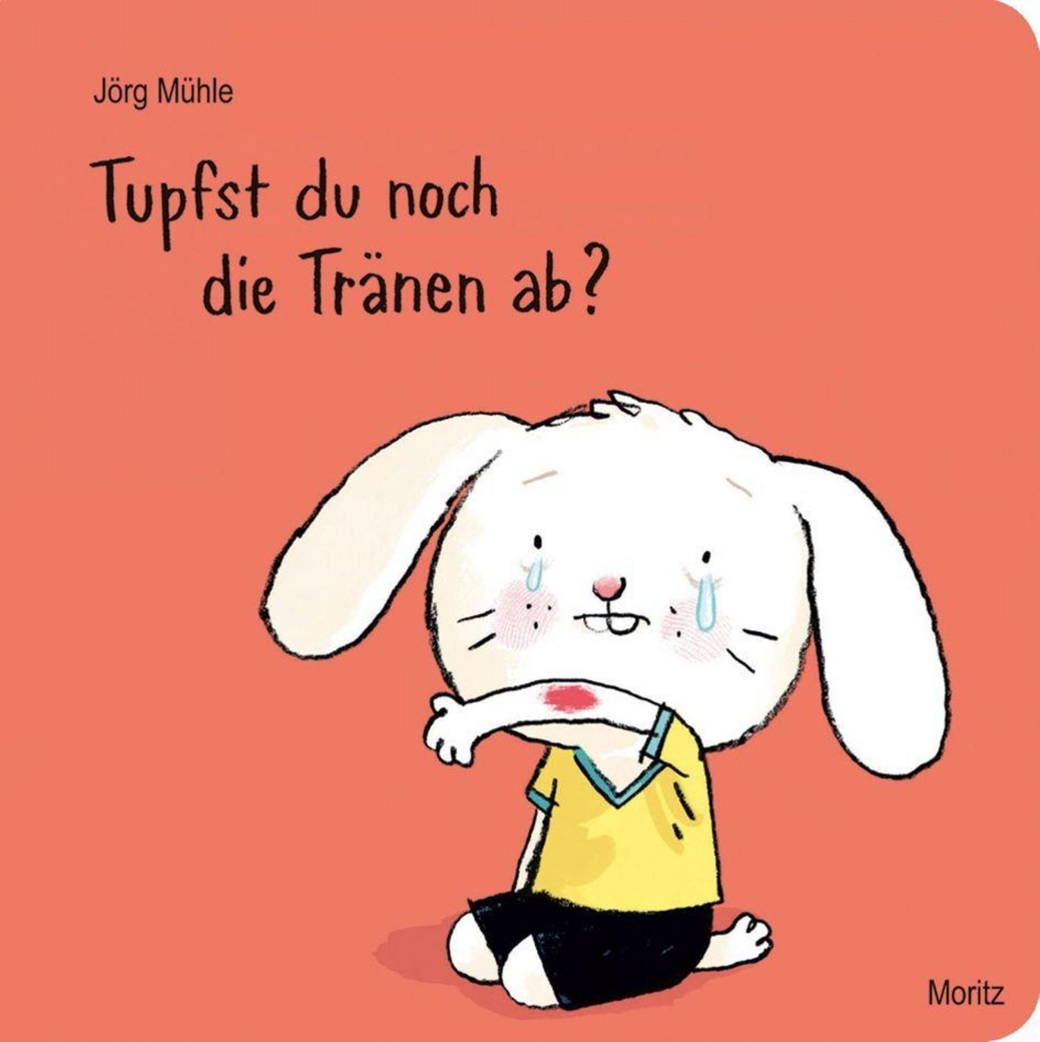 Tupfst du noch die Tränen ab / Jörg Mühle