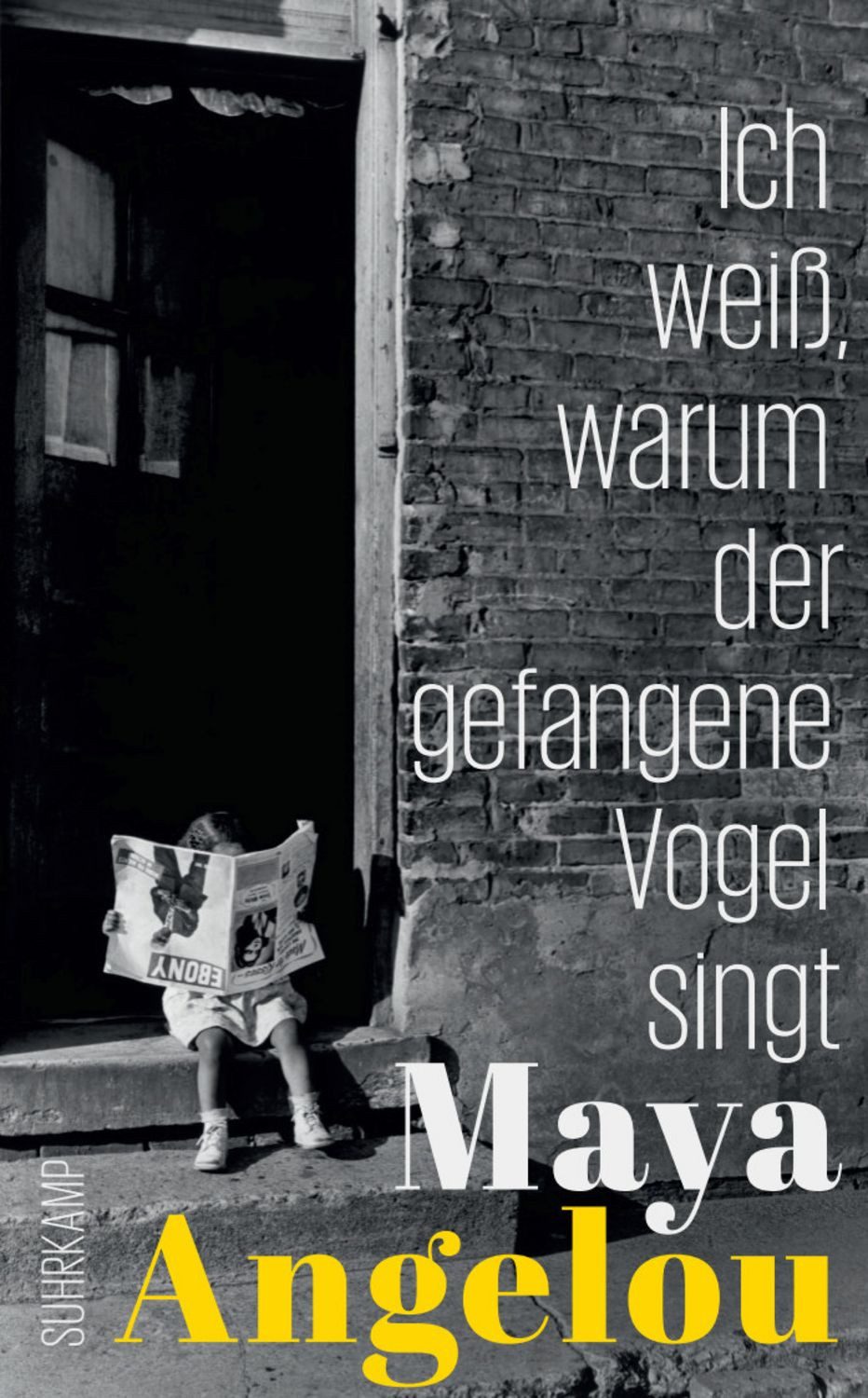 Ich weiß, warum der gefangene Vogel singt (Maya Angelous Memoire 1) / Maya Angelou