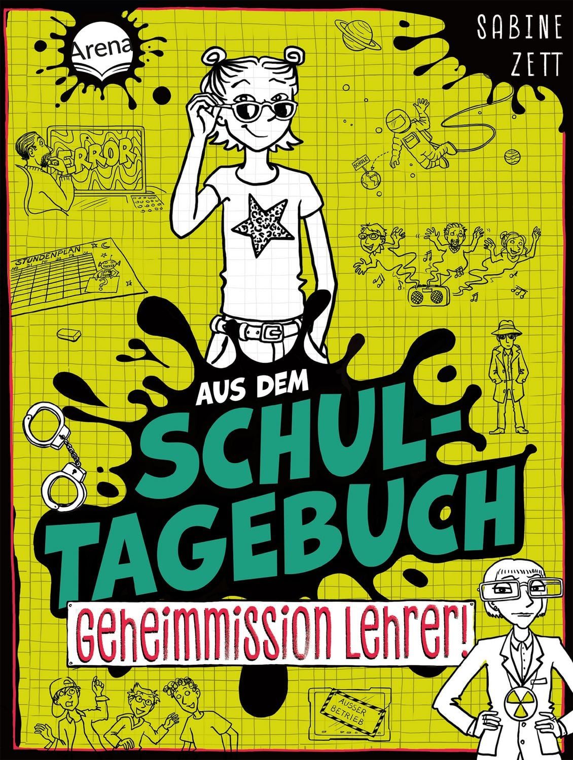 Aus dem Schultagebuch (2). Geheimmission Lehrer! / Sabine Zett