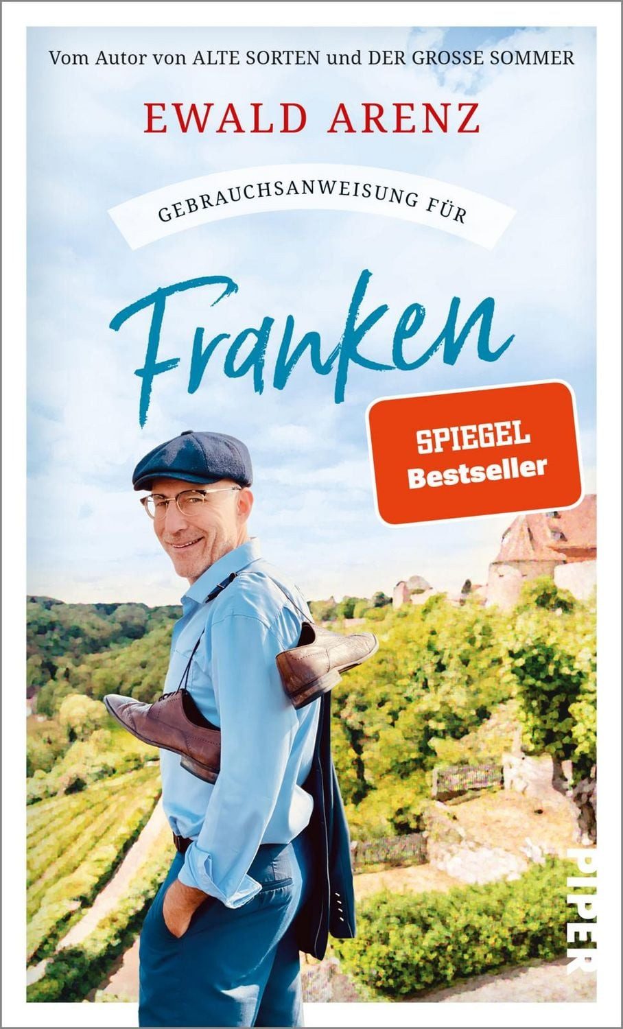 Gebrauchsanweisung für Franken / Ewald Arenz, Der fränkische Bestsellerautor über Seele und Charakter, Tradition und Gegenwart seiner Heimat