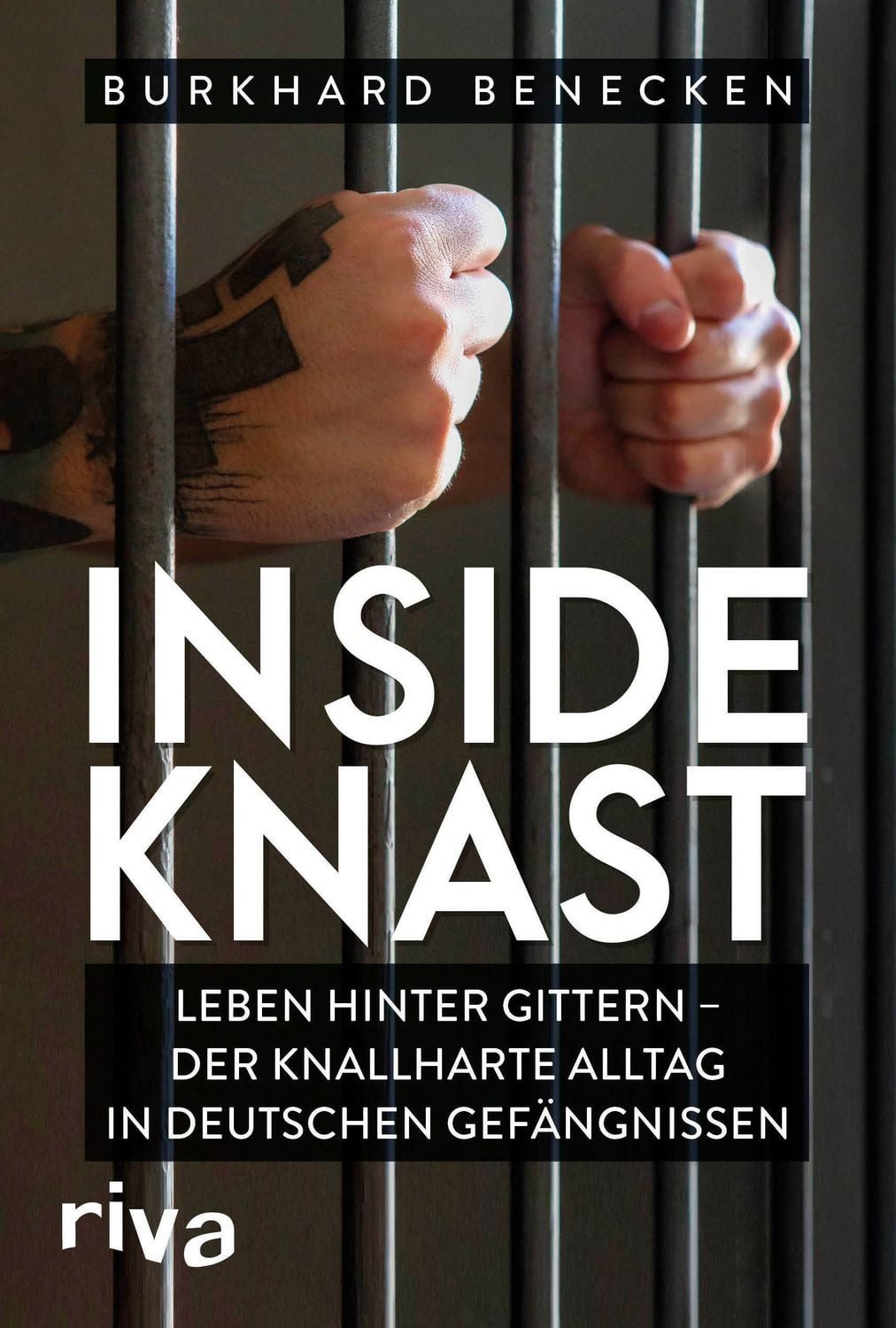 Sachbuch Inside Knast Leben hinter Gittern – der knallharte Alltag in deutschen Burkhard Benecken