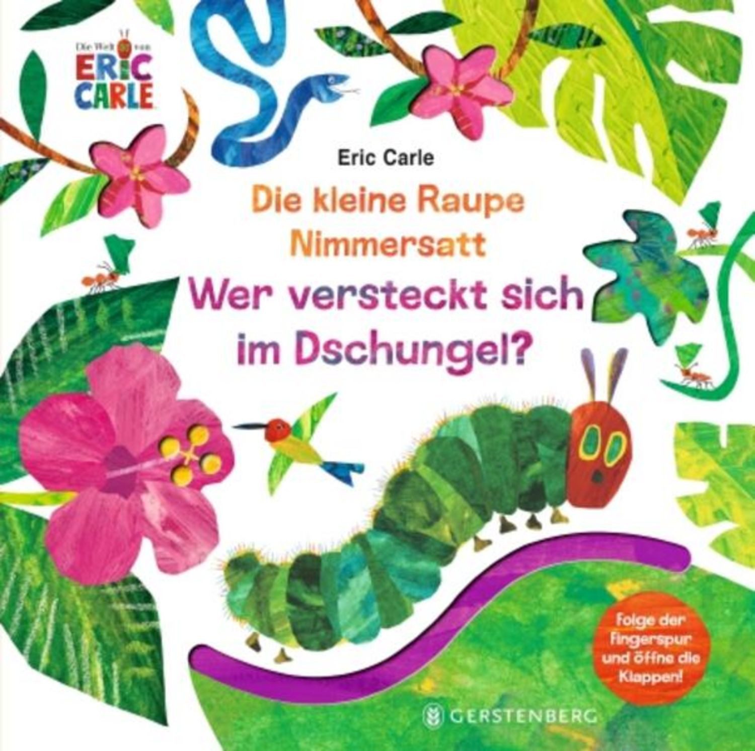 Die kleine Raupe Nimmersatt - Wer versteckt sich im Dschungel? / Eric Carle