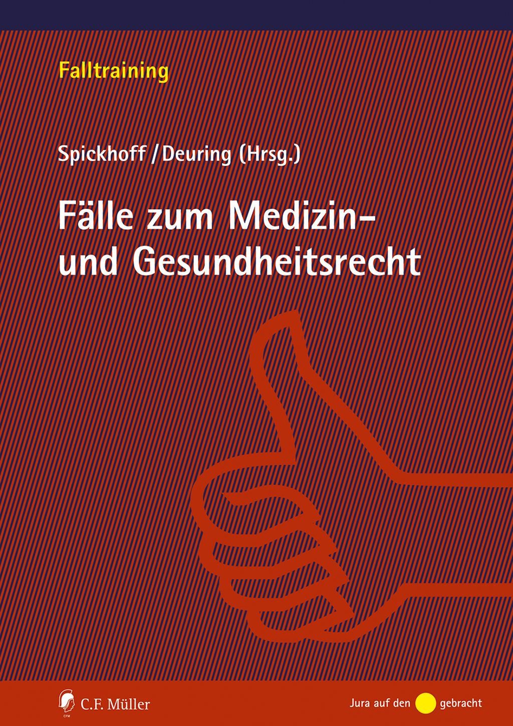 Fachbuch Fälle zum Medizin- und Gesundheitsrecht Andreas Spickhoff, Silvia Deuring