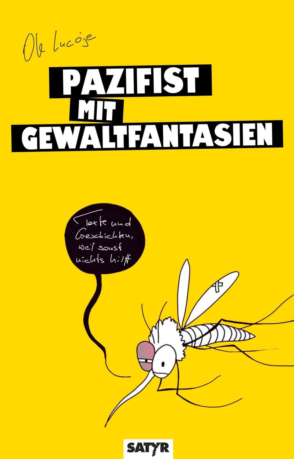 Pazifist mit Gewaltfantasien / Lucoje Ole