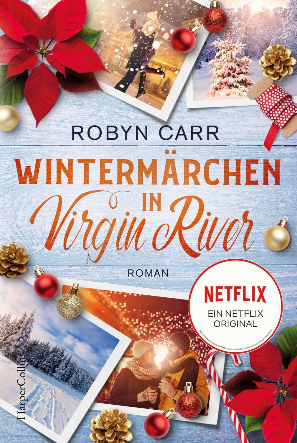 Belletristik Wintermärchen in Virgin River Die Buchvorlage zu Netflix langlebigster Robyn Carr