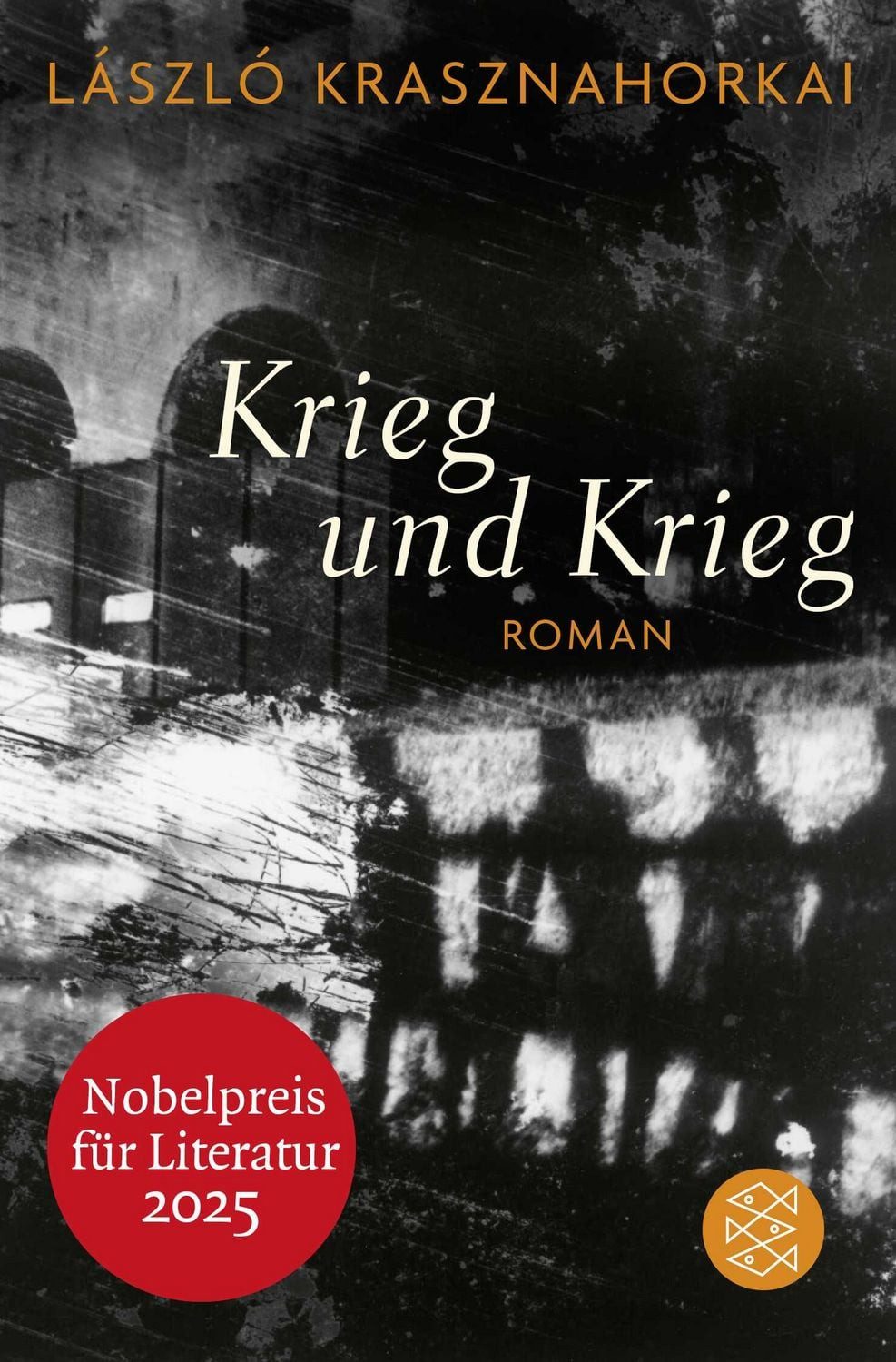 Krieg und Krieg / László Krasznahorkai, Roman, Nobelpreis für Literatur 2025, Nobelpreis für Literatur