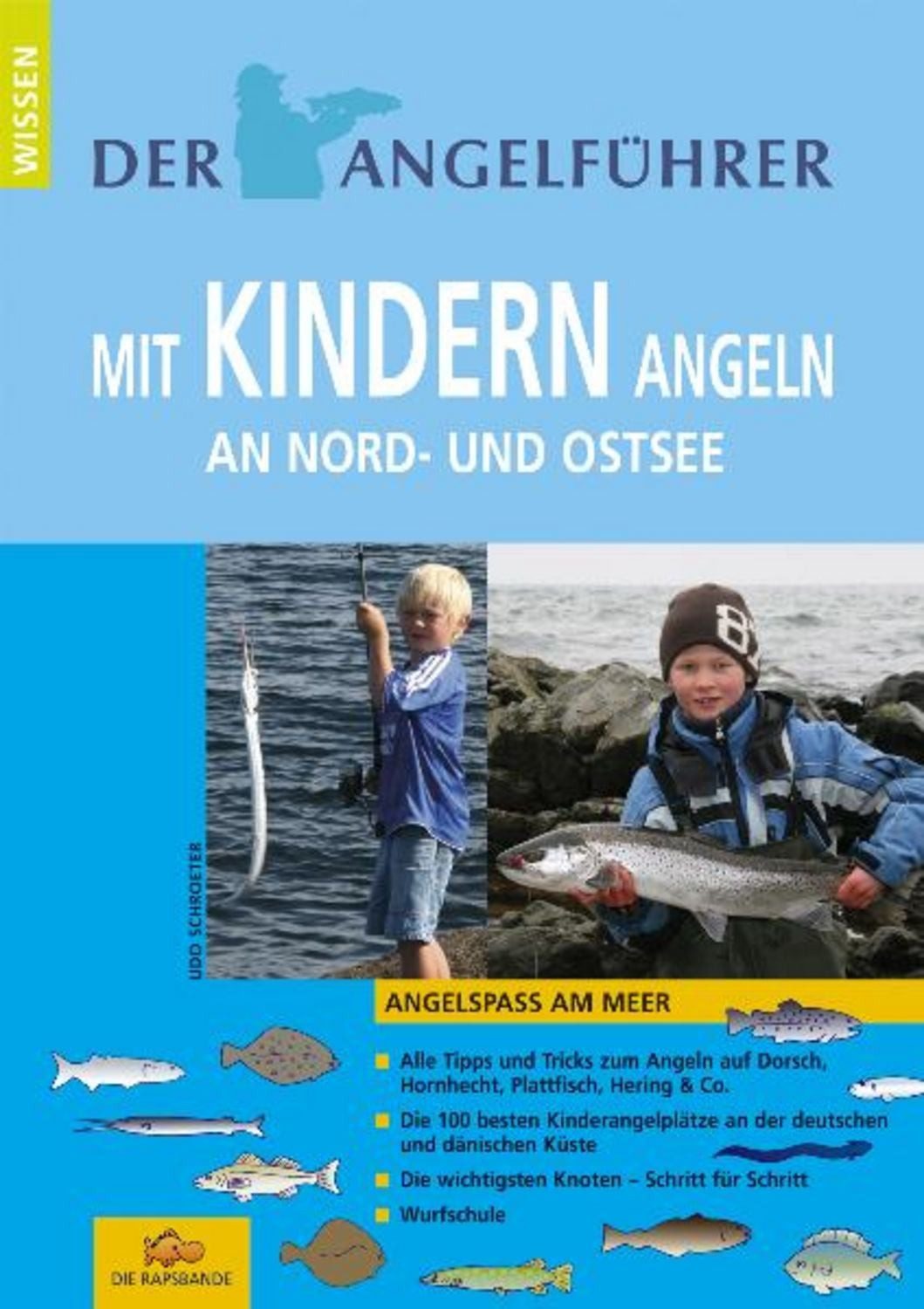 Angelführer ""Mit Kindern angeln an Nord- und Ostsee"" / Udo Schroeter
