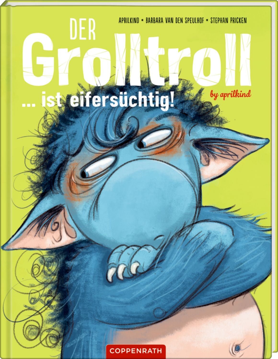 Der Grolltroll ... ist eifersüchtig! / Aprilkind, Barbara van den Speulhof