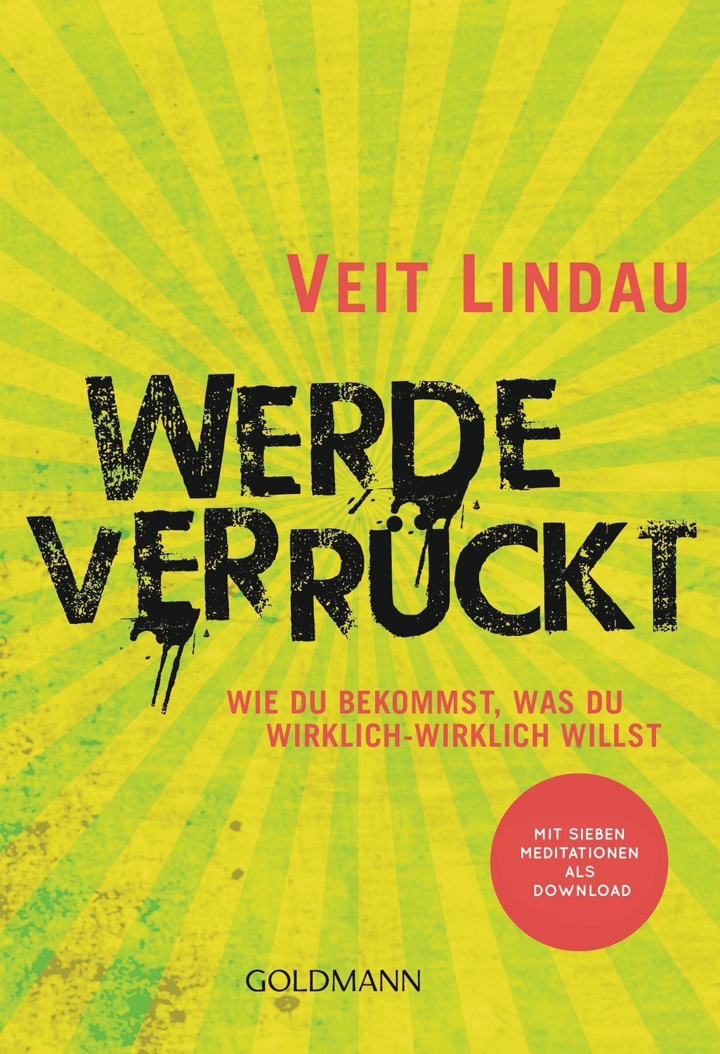 Werde verrückt / Veit Lindau