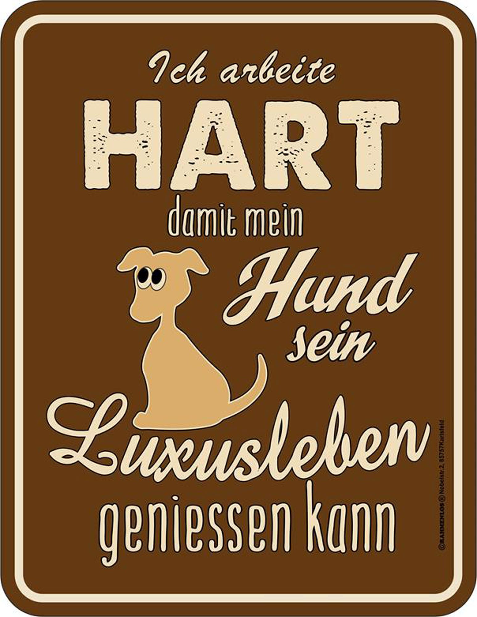 Metallschild Luxusleben Hund - Fun-Schilder - Arbeite hart