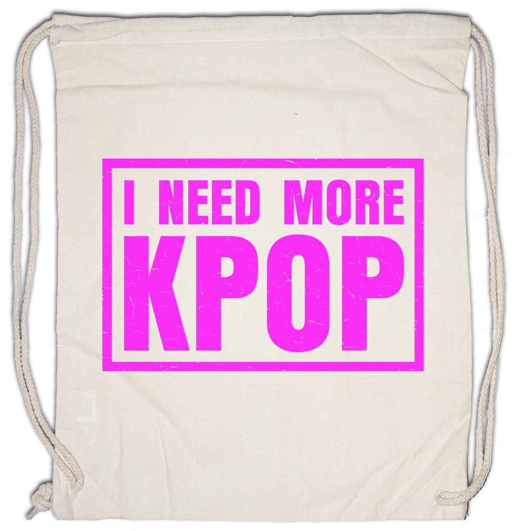 Urban Backwoods Turnbeutel I Need More KPOP Turnbeutel Asian Korean Pop Korea Music Musik South (1-tlg), Band Music Idol Industry