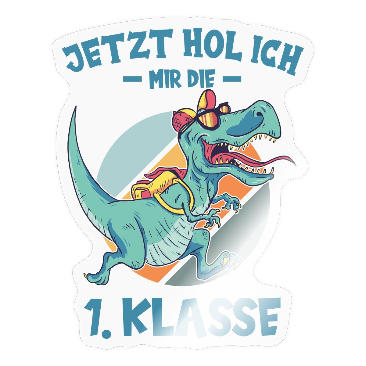 Spreadshirt Aufkleber Jetzt Hol Ich Mir Die 1. Klasse Einschulung Sticker Aufkleber