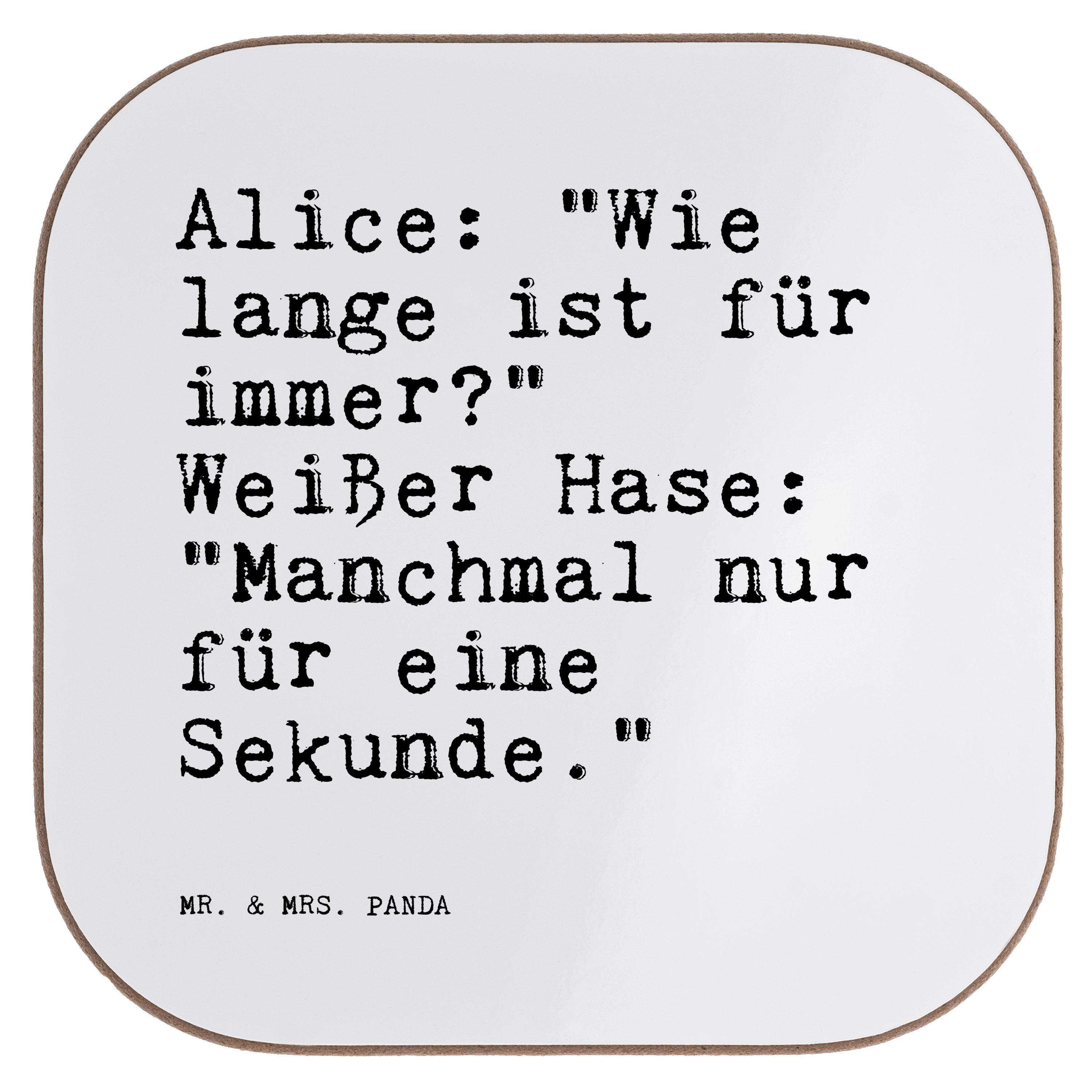 Mr. & Mrs. Panda Getränkeuntersetzer Alice: "Wie lange ist... - Weiß - Geschenk, Alice im Wunderland, Spru, 1-tlg.