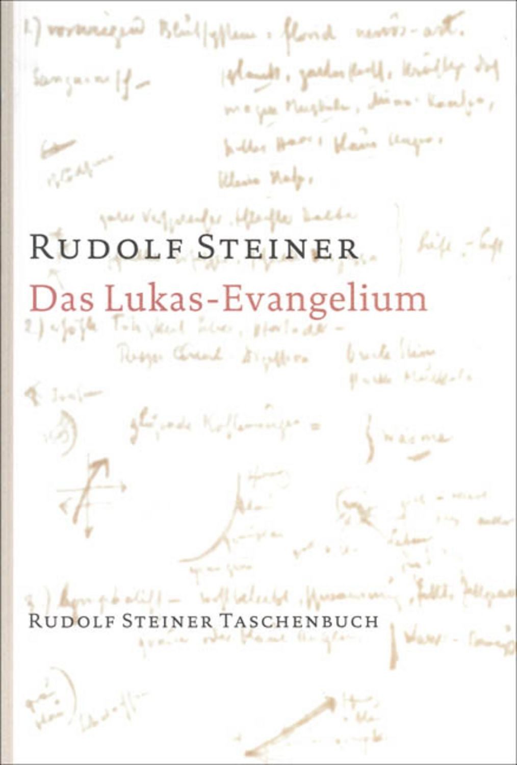 Das Lukas-Evangelium / Rudolf Steiner