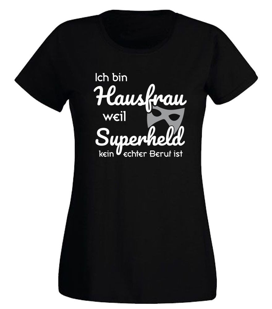 G-graphics T-Shirt Ich bin Hausfrau weil Superheld kein echter Beruf ist Slim-fit Damen T-Shirt für die, die ihren Job lieben