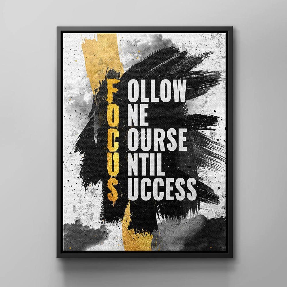 DOTCOMCANVAS® Leinwandbild, Motivationwandbild Zitat Follow one course until Success von schwarzer Rahmen