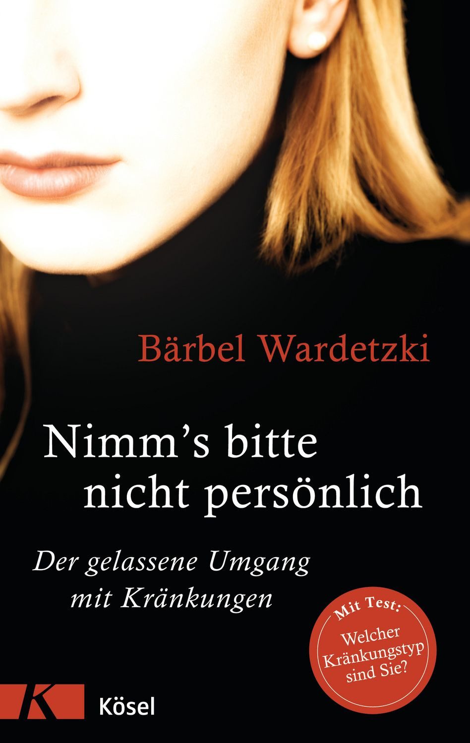 Nimm's bitte nicht persönlich / Bärbel Wardetzki, Der gelassene Umgang mit Kränkungen