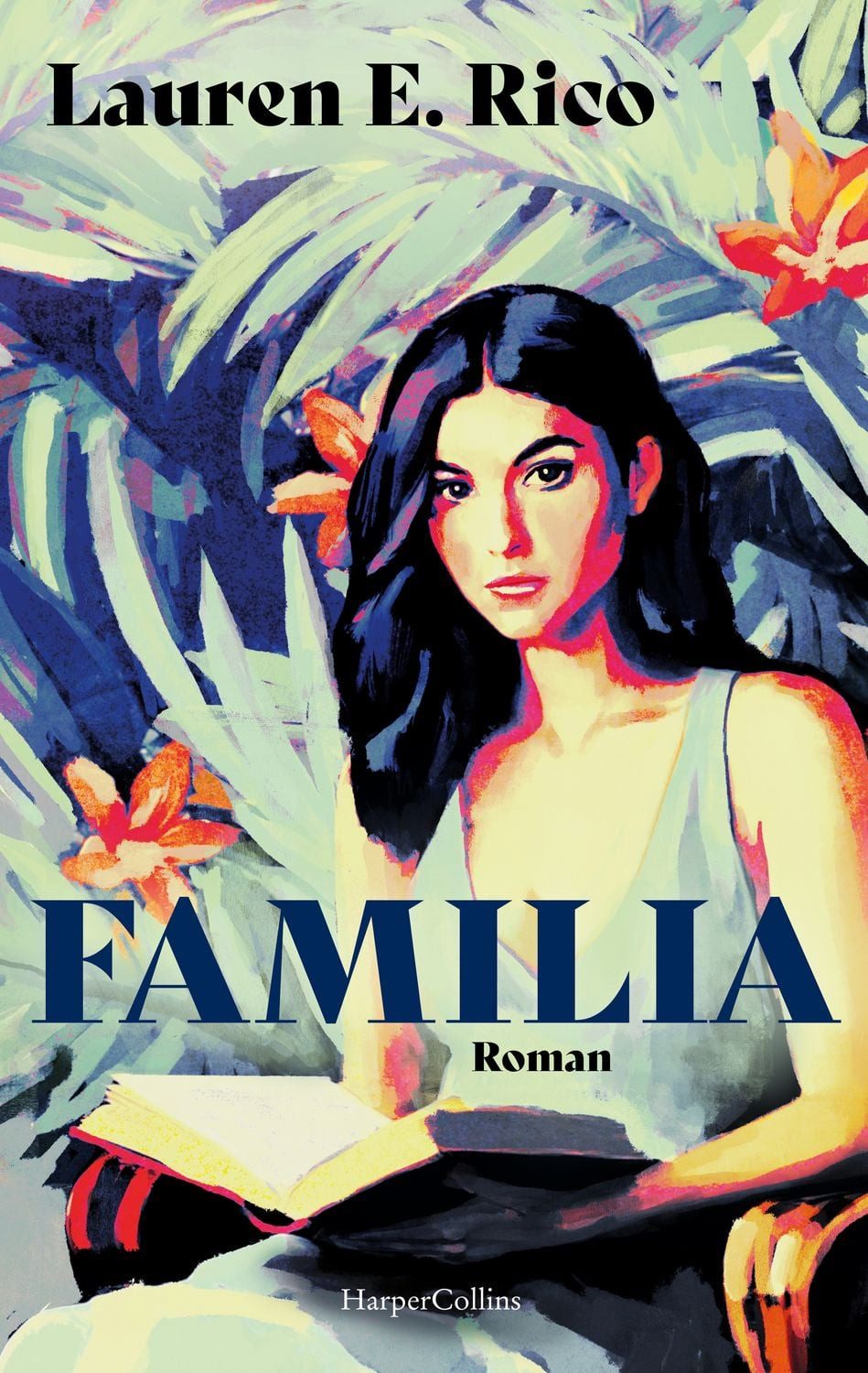 Familia / Lauren E. Rico, Roman, Der fesselnde Erfolgsroman aus den USA, »Eine meisterhaft gewobene Geschichte über Geheimnisse, Versöhnung und familiäre Liebe.« Abby Jimenez, New York Times Bestsellerautorin, New York Times Bestseller