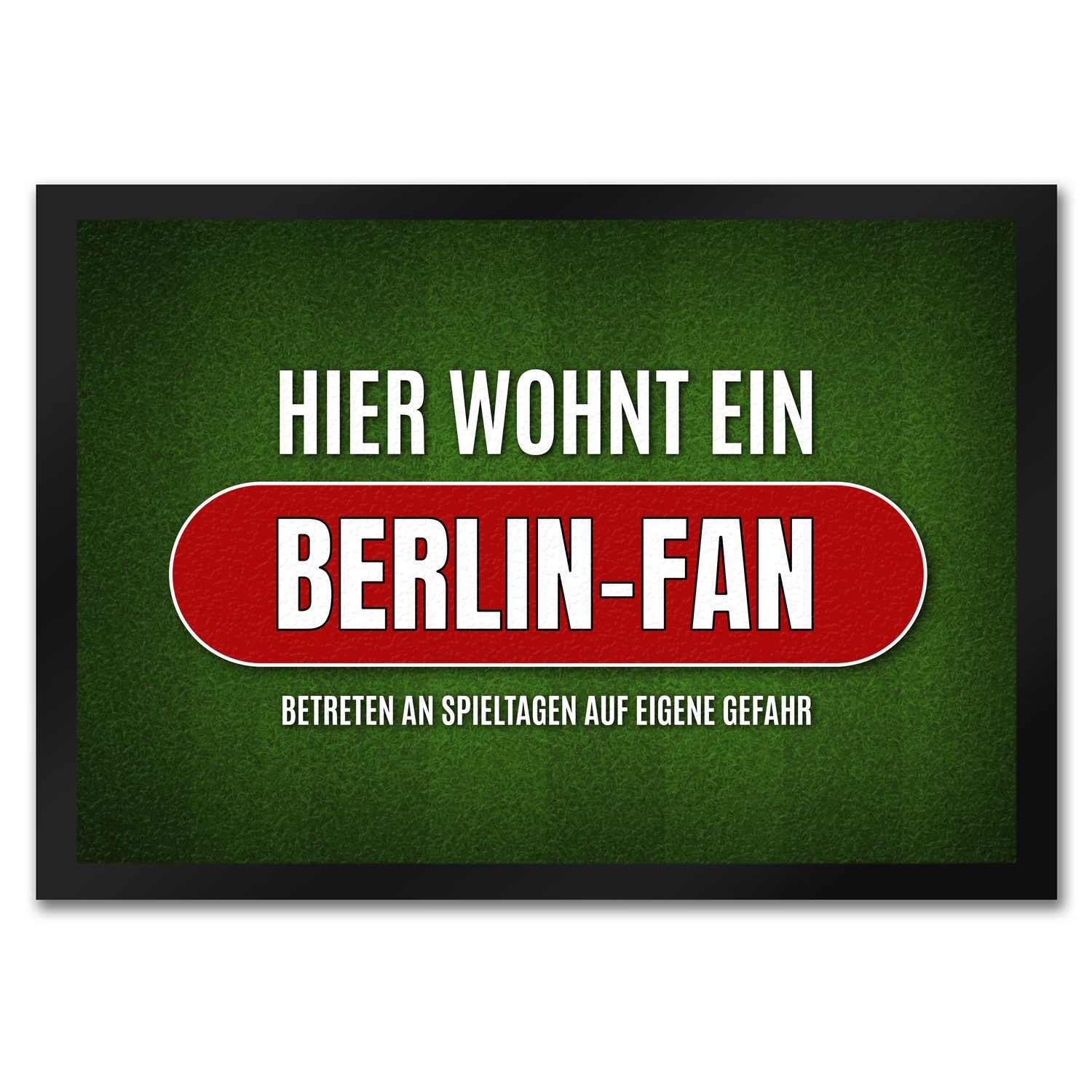 Fußmatte Hier wohnt ein Berlin Fan Fußmatte mit Rasen Motiv Fußball Tor Verein